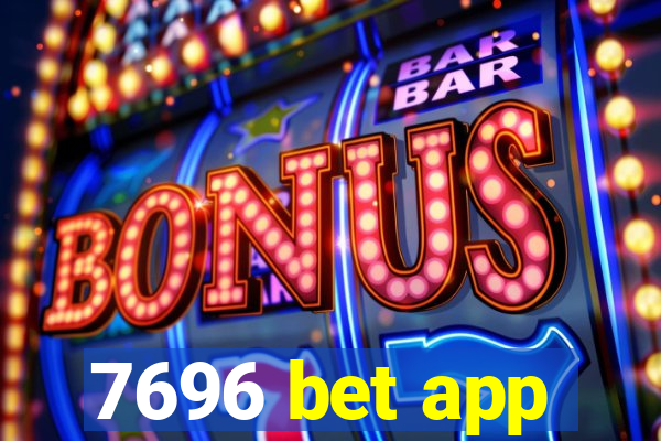 7696 bet app